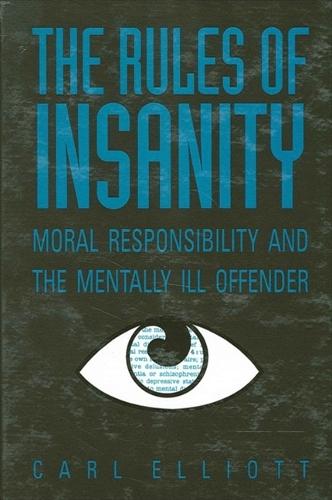 The Rules of Insanity: Moral Responsibility and the Mentally Ill