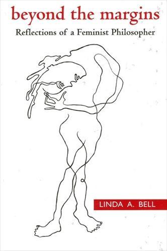 Beyond the Margins: Reflections of a Feminist Philosopher