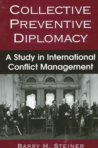 Collective Preventive Diplomacy: A Study in International Conflict Management
