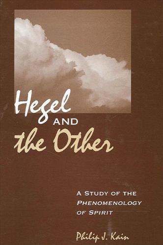Hegel and the Other: A Study of the Phenomenology of Spirit