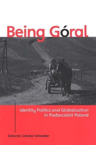 Being Goral: Identity Politics and Globalization in Postsocialist Poland