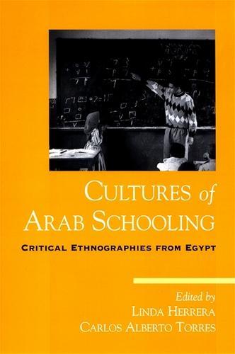 Cultures of Arab Schooling: Critical Ethnographies from Egypt