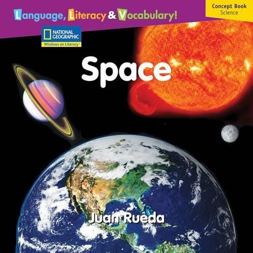 Windows on Literacy Language, Literacy & Vocabulary Early (Science):  Space