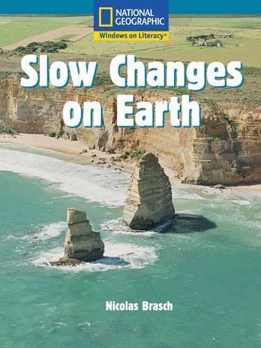 Windows on Literacy Language, Literacy & Vocabulary Fluent Plus  (Science): Slow Changes on Earth
