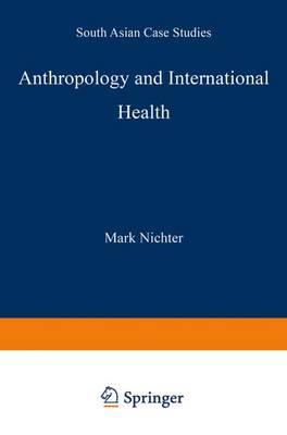 Anthropology and International Health: South Asian Case Studies