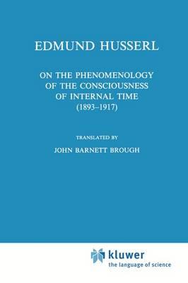 On the Phenomenology of the Consciousness of Internal Time (1893–1917)