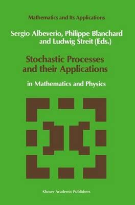 Stochastic Processes and their Applications: in Mathematics and Physics
