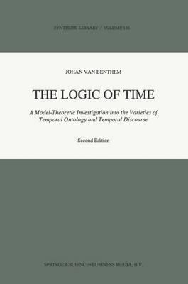 The Logic of Time: A Model-Theoretic Investigation into the Varieties of Temporal Ontology and Temporal Discourse