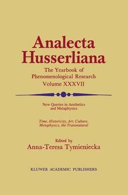 New Queries in Aesthetics and Metaphysics: Time, Historicity, Art, Culture, Metaphysics, the Transnatural BOOK 4 Phenomenology in the World Fifty Years after the Death of Edmund Husserl