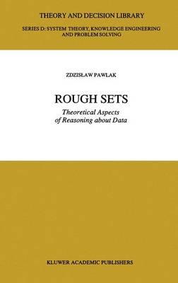 Rough Sets: Theoretical Aspects of Reasoning about Data