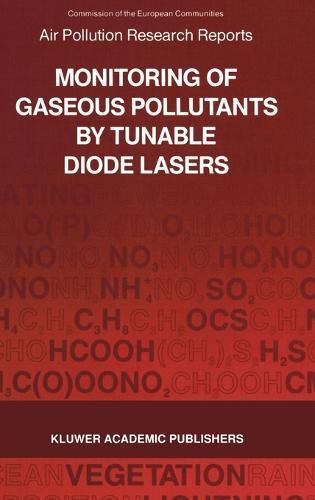 Monitoring of Gaseous Pollutants by Tunable Diode Lasers: Proceedings of the International Symposium Held in Freiburg, Germany, 17-18 October 1991