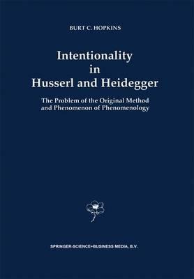 Intentionality in Husserl and Heidegger: The Problem of the Original Method and Phenomenon of Phenomenology