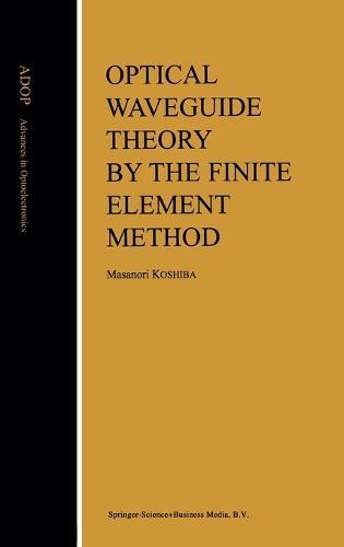 Optical Waveguide Theory by the Finite Element Method