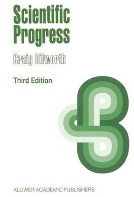 Scientific Progress: A Study Concerning the Nature of the Relation Between Successive Scientific Theories