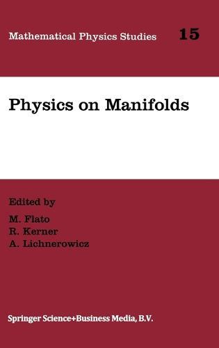 Physics on Manifolds: Proceedings of the International Colloquium in Honour of Yvonne Choquet-Bruhat, Paris, June 3-5, 1992