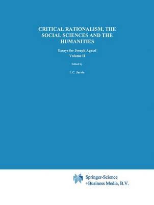 Critical Rationalism, the Social Sciences and the Humanities: Essays for Joseph Agassi. Volume II