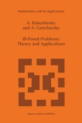 Ill-Posed Problems: Theory and Applications