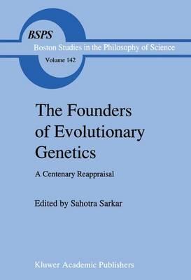 The Founders of Evolutionary Genetics: A Centenary Reappraisal