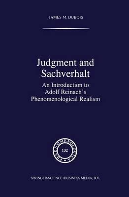 Judgment and Sachverhalt: An Introduction to Adolf Reinach’s Phenomenological Realism
