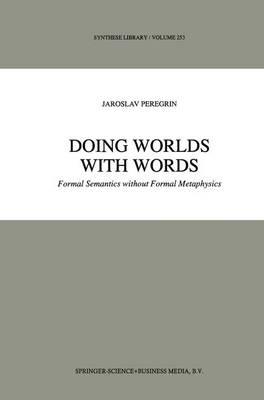Doing Worlds with Words: Formal Semantics without Formal Metaphysics