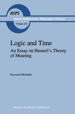 Logic and Time: An Essay on Husserl's Theory of Meaning