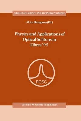 Physics and Applications of Optical Solitons in Fibres ’95: Proceedings of the Symposium held in Kyoto, Japan, November 14–17 1995
