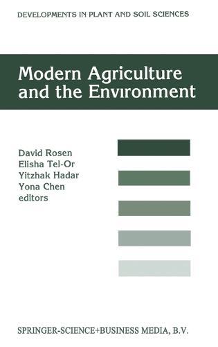 Modern Agriculture and the Environment: Proceedings of an International Conference, Rehovot, Israel, October 2-6, 1994