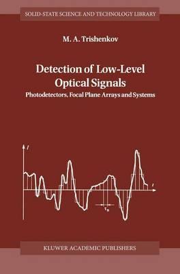 Detection of Low-Level Optical Signals: Photodetectors, Focal Plane Arrays and Systems