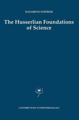 The Husserlian Foundations of Science