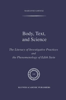 Body, Text, and Science: The Literacy of Investigative Practices and the Phenomenology of Edith Stein