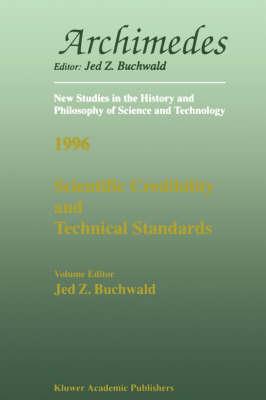 Scientific Credibility and Technical Standards in 19th and early 20th century Germany and Britain: In 19th and Early 20th Century Germany and Britain
