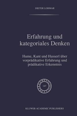Erfahrung und Kategoriales Denken: Hume, Kant und Husserl über vorprädikative Erfahrung und prädikative Erkenntnis