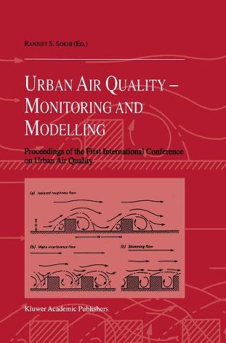 Urban Air Quality: Monitoring and Modelling: Proceedings of the First International Conference on Urban Air Quality: Monitoring and Modelling University of Hertfordshire, Hatfield, U.K. 11–12 July 1996