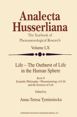 Life - The Outburst of Life in the Human Sphere: Scientific Philosophy / Phenomenology of Life and the Sciences of Life. Book II