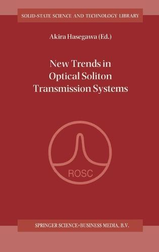 New Trends in Optical Solition Transmission Systems: Proceedings of the Symposium Held in Kyoto, Japan, 18-21 November 1997