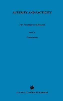Alterity and Facticity: New Perspectives on Husserl