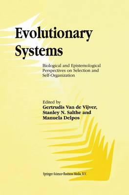 Evolutionary Systems: Biological and Epistemological Perspectives on Selection and Self-Organization