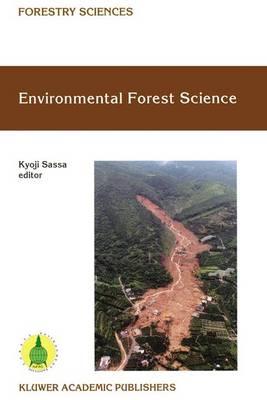 Environmental Forest Science: Proceedings of the IUFRO Division 8 Conference Environmental Forest Science, Held 19-23 October 1998, Kyoto, Japan