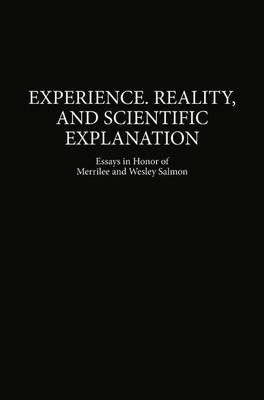 Experience, Reality, and Scientific Explanation: Workshop in Honour of Merrilee and Wesley Salmon