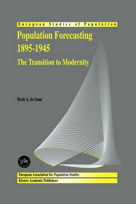 Population Forecasting 1895–1945: The Transition to Modernity