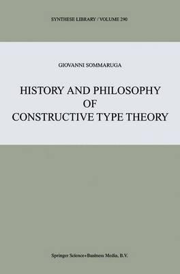 History and Philosophy of Constructive Type Theory