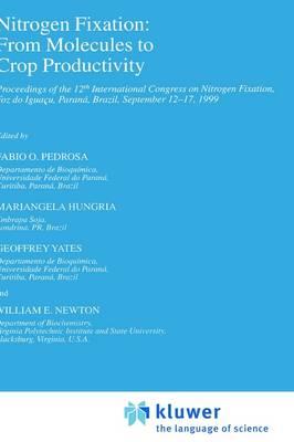 Nitrogen Fixation: From Molecules to Crop Productivity: Proceedings of the 12th International Congress on Nitrogen Fixation, Foz do Iguaçu, Paraná, Brazil, September 12–17, 1999