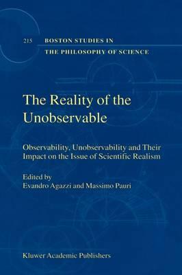The Reality of the Unobservable: Observability, Unobservability and Their Impact on the Issue of Scientific Realism