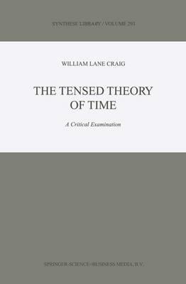 The Tensed Theory of Time: A Critical Examination