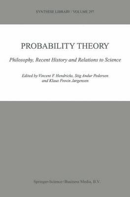 Probability Theory: Philosophy, Recent History and Relations to Science
