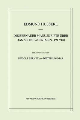 Die Bernauer Manuskripte Über das Zeitbewusstsein (1917/18)