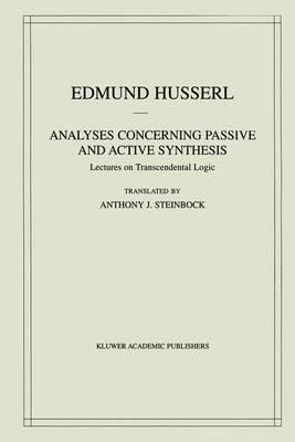 Analyses Concerning Passive and Active Synthesis: Lectures on Transcendental Logic