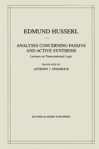 Analyses Concerning Passive and Active Synthesis: Lectures on Transcendental Logic