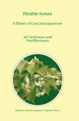 Flexible Syntax: A Theory of Case and Arguments