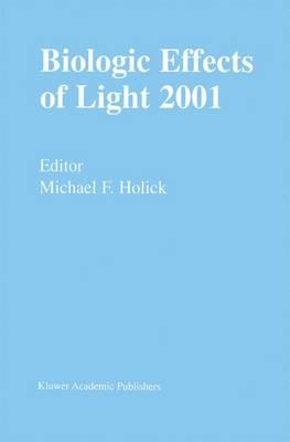 Biologic Effects of Light 2001: Proceedings of a Symposium Boston, Massachusetts June 16–18, 2001